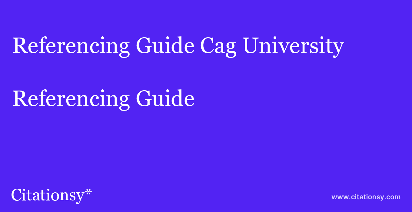 Referencing Guide: Cag University